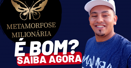 Metamorfose Milionária é bom