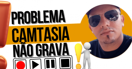 Camtasia não grava, vamos resolver esse erro?